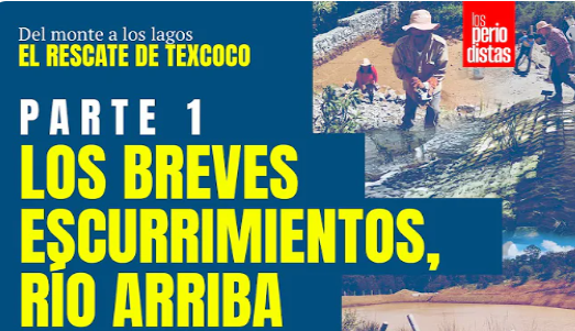 PARTE 1 - El danio que causo el NAIM obligo a rescatar las montanias junto con Texcoco